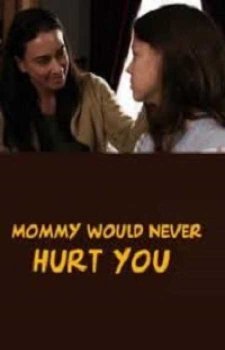 Мамочка не навредит тебе (2019)