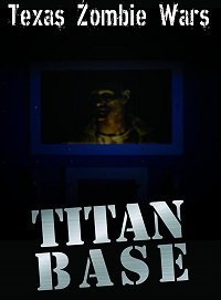 Техасские зомбовойны: База Титан (2019)