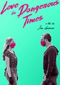 Любовь в опасные времена (2020)